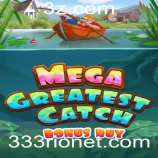 MegaGreatestCatchBonusBuy: Descubra o Jogo em Alta no Mundo de 333rio.net